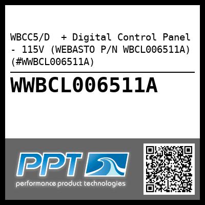 WBCC5/D  + Digital Control Panel - 115V (WEBASTO P/N WBCL006511A) (#WWBCL006511A)