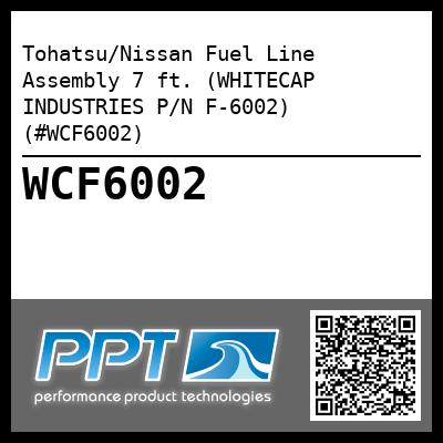 Tohatsu/Nissan Fuel Line Assembly 7 ft. (WHITECAP INDUSTRIES P/N F-6002) (#WCF6002)