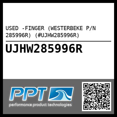 USED -FINGER (WESTERBEKE P/N 285996R) (#UJHW285996R)