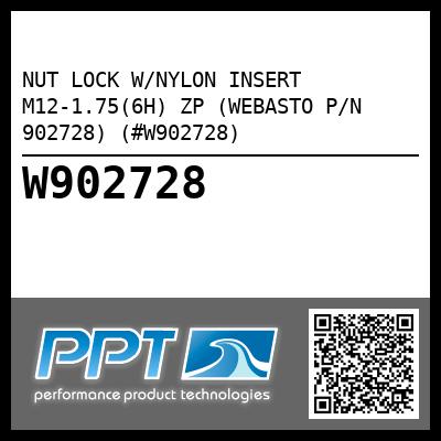 NUT LOCK W/NYLON INSERT M12-1.75(6H) ZP (WEBASTO P/N 902728) (#W902728)