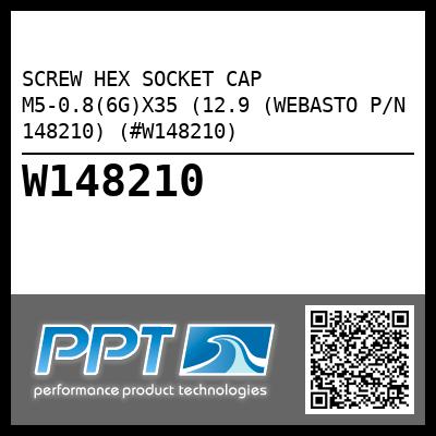 SCREW HEX SOCKET CAP M5-0.8(6G)X35 (12.9 (WEBASTO P/N 148210) (#W148210)