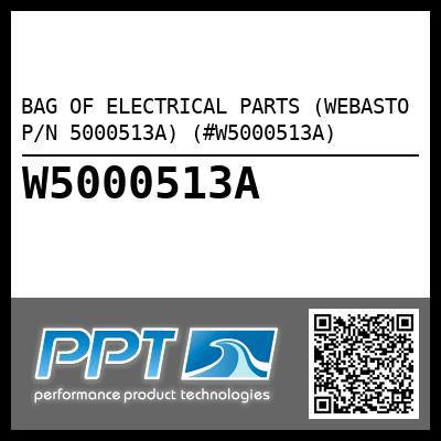 BAG OF ELECTRICAL PARTS (WEBASTO P/N 5000513A) (#W5000513A)