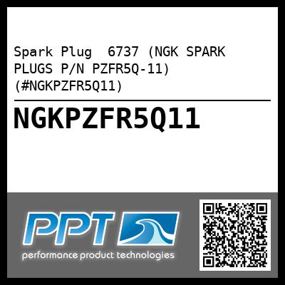 Spark Plug  6737 (NGK SPARK PLUGS P/N PZFR5Q-11) (#NGKPZFR5Q11)
