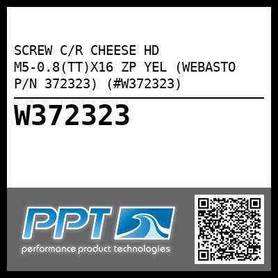 SCREW C/R CHEESE HD M5-0.8(TT)X16 ZP YEL (WEBASTO P/N 372323) (#W372323)