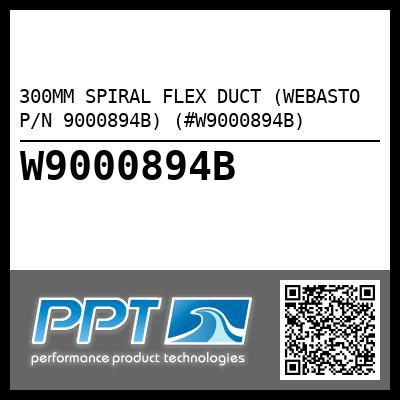 300MM SPIRAL FLEX DUCT (WEBASTO P/N 9000894B) (#W9000894B)