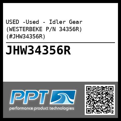 USED -Used - Idler Gear (WESTERBEKE P/N 34356R) (#JHW34356R)