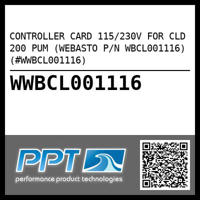 CONTROLLER CARD 115/230V FOR CLD 200 PUM (WEBASTO P/N WBCL001116) (#WWBCL001116)