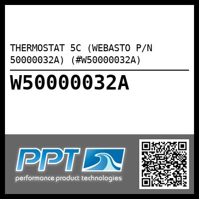 THERMOSTAT 5C (WEBASTO P/N 50000032A) (#W50000032A)
