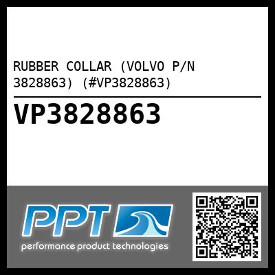 RUBBER COLLAR (VOLVO P/N 3828863) (#VP3828863)