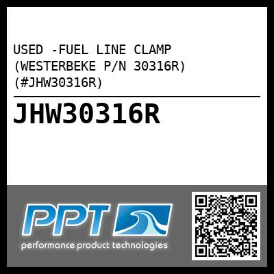USED -FUEL LINE CLAMP (WESTERBEKE P/N 30316R) (#JHW30316R)