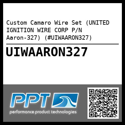 Custom Camaro Wire Set (UNITED IGNITION WIRE CORP P/N Aaron-327) (#UIWAARON327)