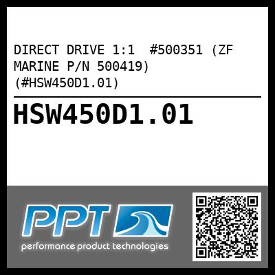 DIRECT DRIVE 1:1  #500351 (ZF MARINE P/N 500419) (#HSW450D1.01)