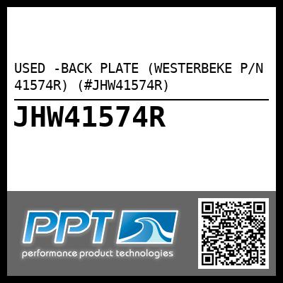 USED -BACK PLATE (WESTERBEKE P/N 41574R) (#JHW41574R)