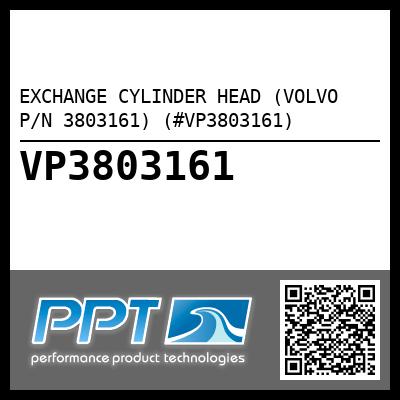 EXCHANGE CYLINDER HEAD (VOLVO P/N 3803161) (#VP3803161)