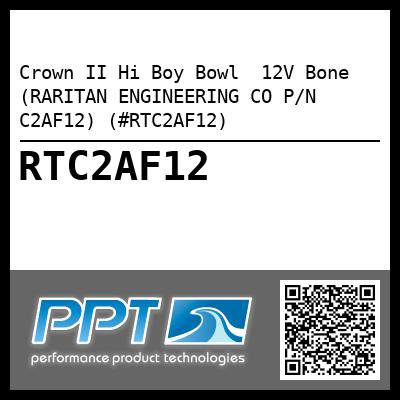 Crown II Hi Boy Bowl  12V Bone (RARITAN ENGINEERING CO P/N C2AF12) (#RTC2AF12)