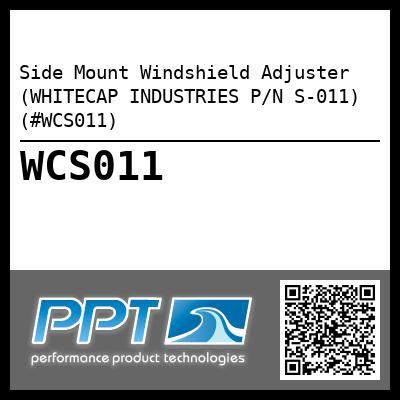 Side Mount Windshield Adjuster (WHITECAP INDUSTRIES P/N S-011) (#WCS011)