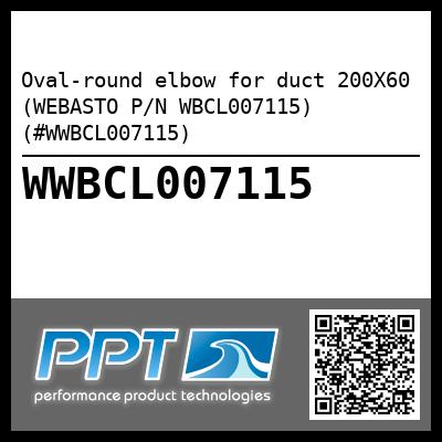 Oval-round elbow for duct 200X60 (WEBASTO P/N WBCL007115) (#WWBCL007115)