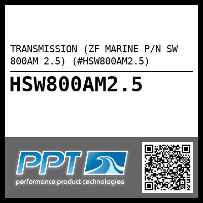 TRANSMISSION (ZF MARINE P/N SW 800AM 2.5) (#HSW800AM2.5)