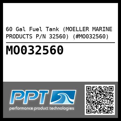 60 Gal Fuel Tank (MOELLER MARINE PRODUCTS P/N 32560) (#MO032560)