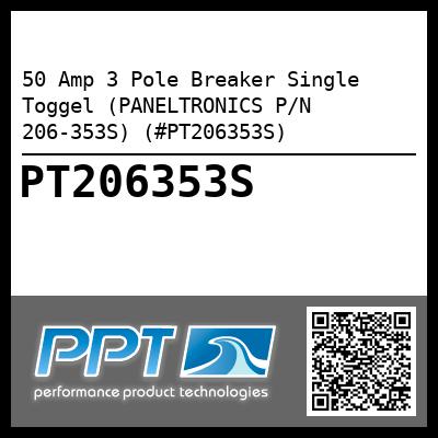 50 Amp 3 Pole Breaker Single Toggel (PANELTRONICS P/N 206-353S) (#PT206353S)