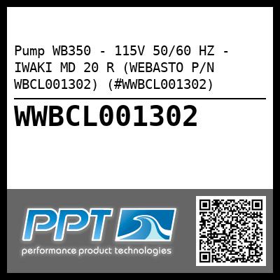 Pump WB350 - 115V 50/60 HZ - IWAKI MD 20 R (WEBASTO P/N WBCL001302) (#WWBCL001302)