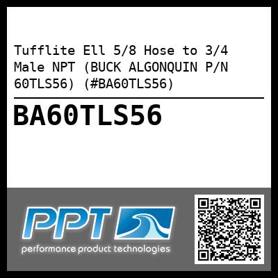 Tufflite Ell 5/8 Hose to 3/4 Male NPT (BUCK ALGONQUIN P/N 60TLS56) (#BA60TLS56)