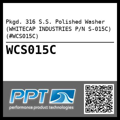 Pkgd. 316 S.S. Polished Washer (WHITECAP INDUSTRIES P/N S-015C) (#WCS015C)