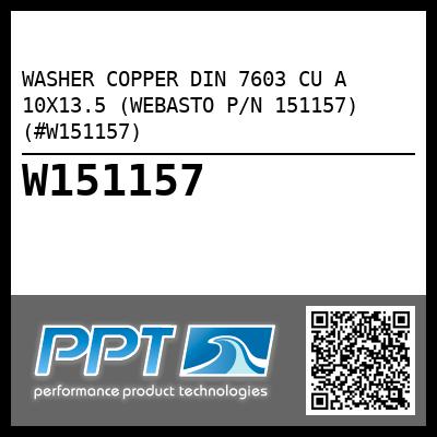 WASHER COPPER DIN 7603 CU A 10X13.5 (WEBASTO P/N 151157) (#W151157)