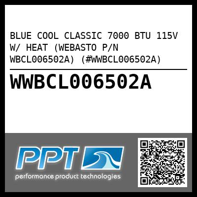 BLUE COOL CLASSIC 7000 BTU 115V W/ HEAT (WEBASTO P/N WBCL006502A) (#WWBCL006502A)
