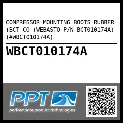 COMPRESSOR MOUNTING BOOTS RUBBER (BCT CO (WEBASTO P/N BCT010174A) (#WBCT010174A)