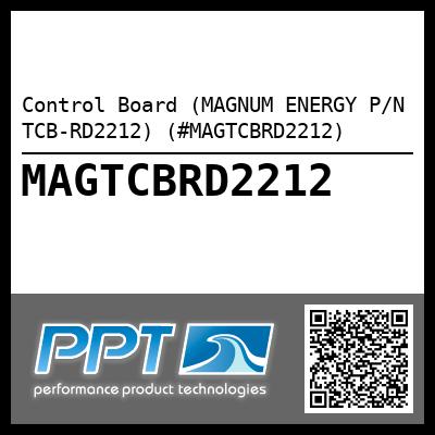 Control Board (MAGNUM ENERGY P/N TCB-RD2212) (#MAGTCBRD2212)