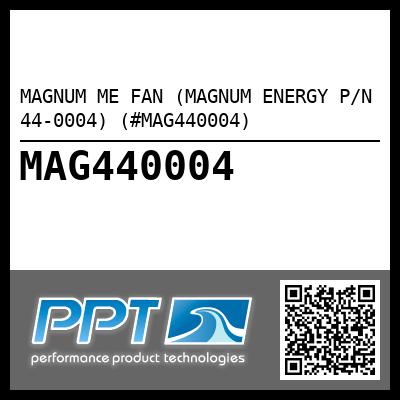 MAGNUM ME FAN (MAGNUM ENERGY P/N 44-0004) (#MAG440004)
