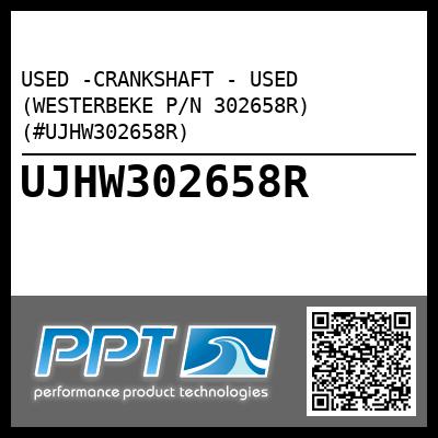 USED -CRANKSHAFT - USED (WESTERBEKE P/N 302658R) (#UJHW302658R)
