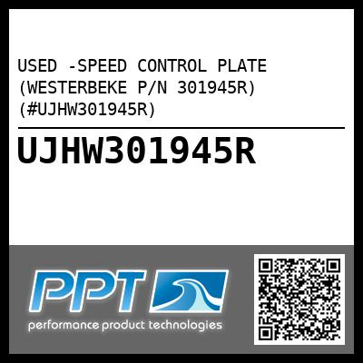 USED -SPEED CONTROL PLATE (WESTERBEKE P/N 301945R) (#UJHW301945R)