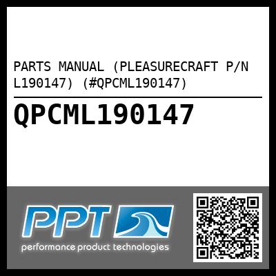 PARTS MANUAL (PLEASURECRAFT P/N L190147) (#QPCML190147)