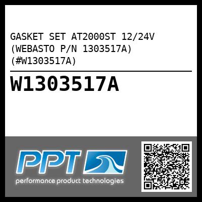 GASKET SET AT2000ST 12/24V (WEBASTO P/N 1303517A) (#W1303517A)