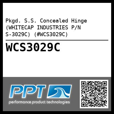 Pkgd. S.S. Concealed Hinge (WHITECAP INDUSTRIES P/N S-3029C) (#WCS3029C)