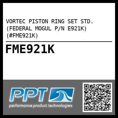 VORTEC PISTON RING SET STD. (FEDERAL MOGUL P/N E921K) (#FME921K)