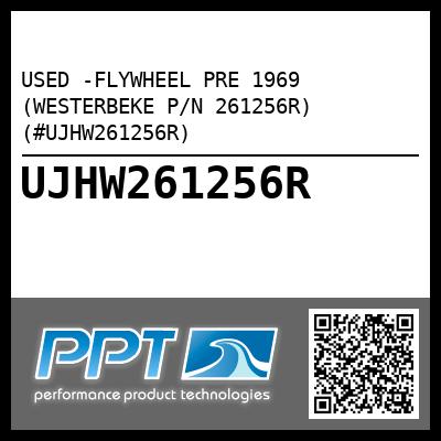 USED -FLYWHEEL PRE 1969 (WESTERBEKE P/N 261256R) (#UJHW261256R)