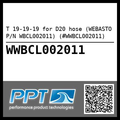 T 19-19-19 for D20 hose (WEBASTO P/N WBCL002011) (#WWBCL002011)