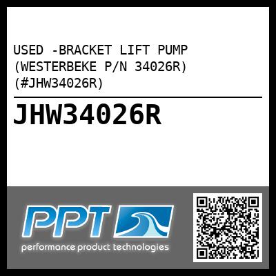 USED -BRACKET LIFT PUMP (WESTERBEKE P/N 34026R) (#JHW34026R)
