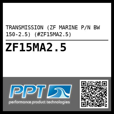 TRANSMISSION (ZF MARINE P/N BW 150-2.5) (#ZF15MA2.5)