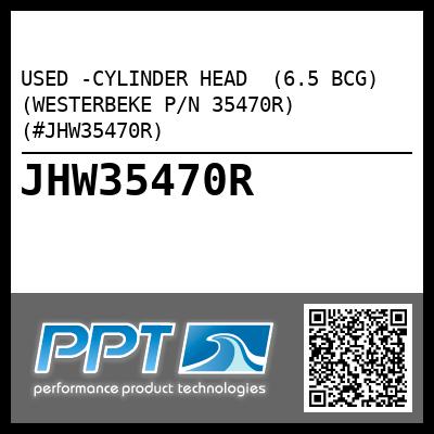 USED -CYLINDER HEAD  (6.5 BCG) (WESTERBEKE P/N 35470R) (#JHW35470R)