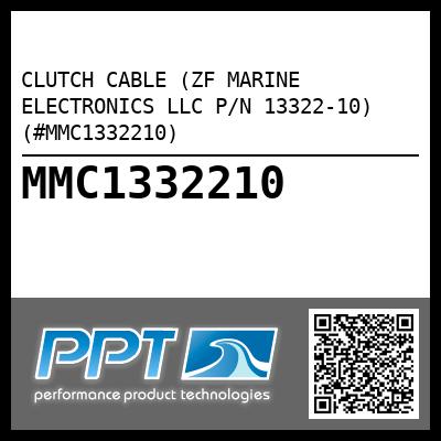 CLUTCH CABLE (ZF MARINE ELECTRONICS LLC P/N 13322-10) (#MMC1332210)