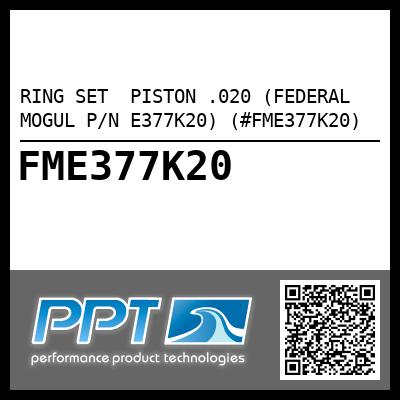 RING SET  PISTON .020 (FEDERAL MOGUL P/N E377K20) (#FME377K20)