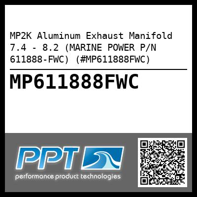 MP2K Aluminum Exhaust Manifold 7.4 - 8.2 (MARINE POWER P/N 611888-FWC) (#MP611888FWC)