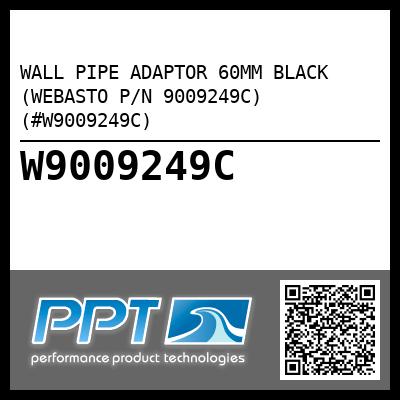 WALL PIPE ADAPTOR 60MM BLACK (WEBASTO P/N 9009249C) (#W9009249C)