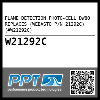 FLAME DETECTION PHOTO-CELL DW80 REPLACES (WEBASTO P/N 21292C) (#W21292C)