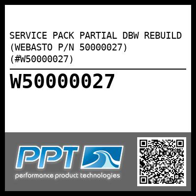 SERVICE PACK PARTIAL DBW REBUILD (WEBASTO P/N 50000027) (#W50000027)