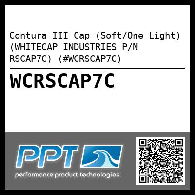 Contura III Cap (Soft/One Light) (WHITECAP INDUSTRIES P/N RSCAP7C) (#WCRSCAP7C)